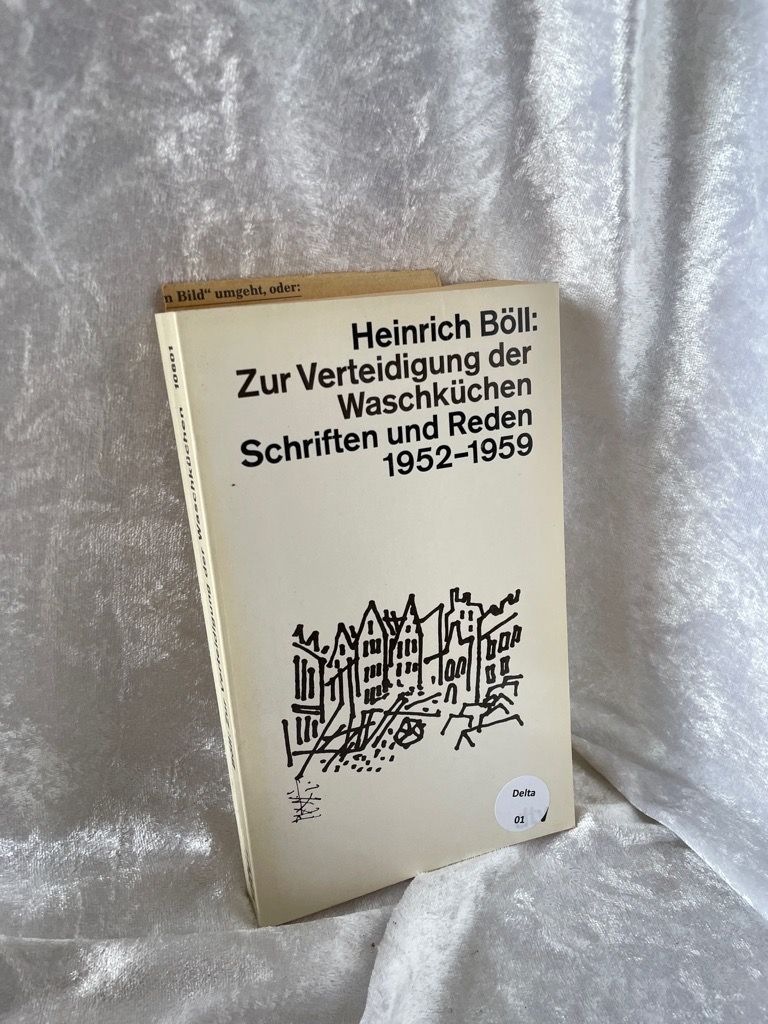 Zur Verteidigung der Waschküchen: Schriften und Reden 1952 - 1959 (dtv Fortsetzungsnummer 0, Band 10601) Schriften und Reden 1952 - 1959 - Böll, Heinrich und Bernd Balzer