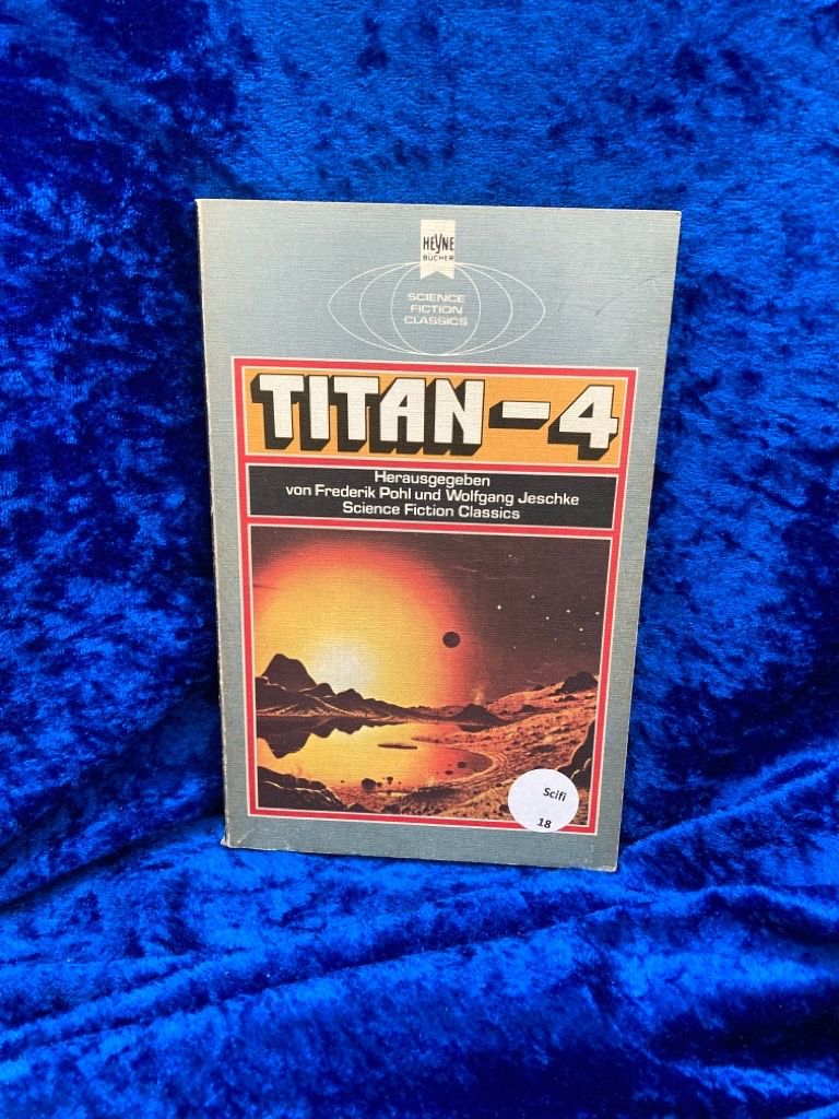 Titan IV. Heyne-Bücher ; Nr. 3533 : Science fiction classics - Pohl, Frederik und Wolfgang Jeschke