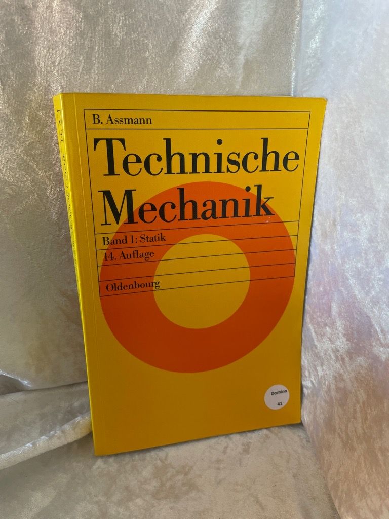 Technische Mechanik / Lehr- und Übungsbuch: Technische Mechanik, 3 Bde., Bd.1, Statik Lehr- und Übungsbuch - Assmann, Bruno