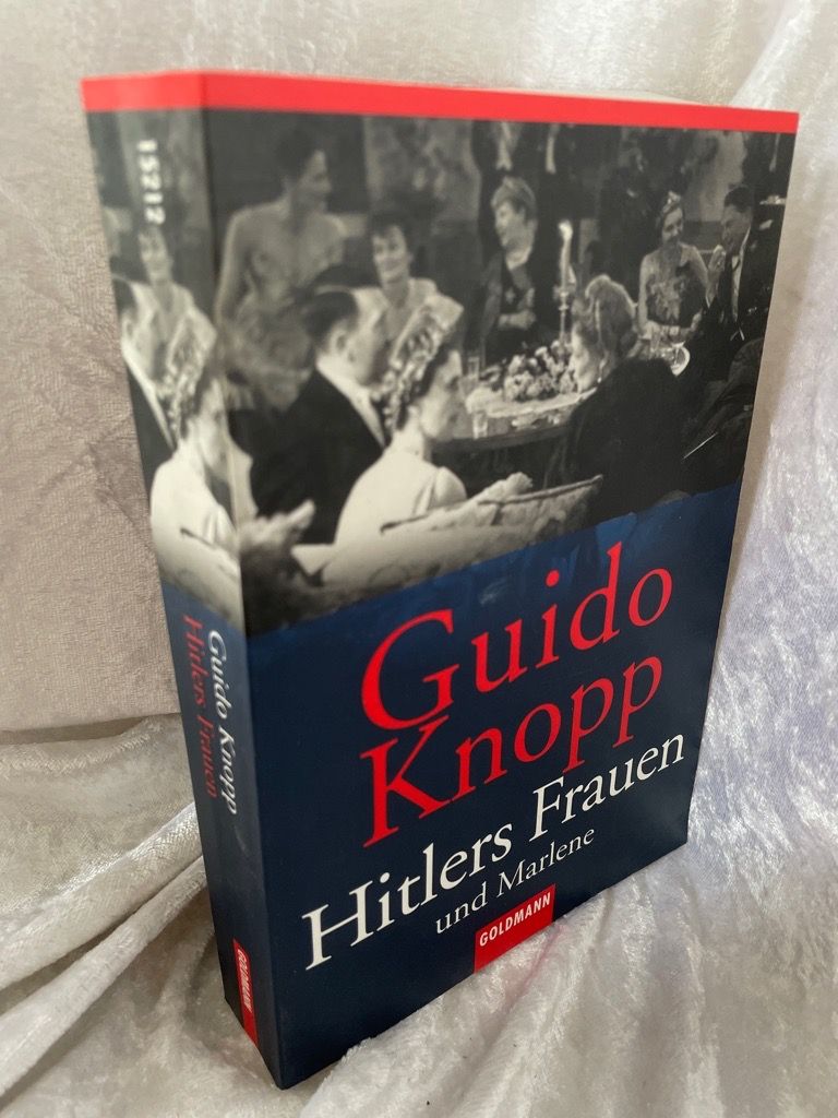 Hitlers Frauen und Marlene Guido Knopp in Zusammenarbeit mit Alexander Berkel ... Dokumentation: Alexander Berkel ... / Goldmann ; 15212 - Knopp, Guido