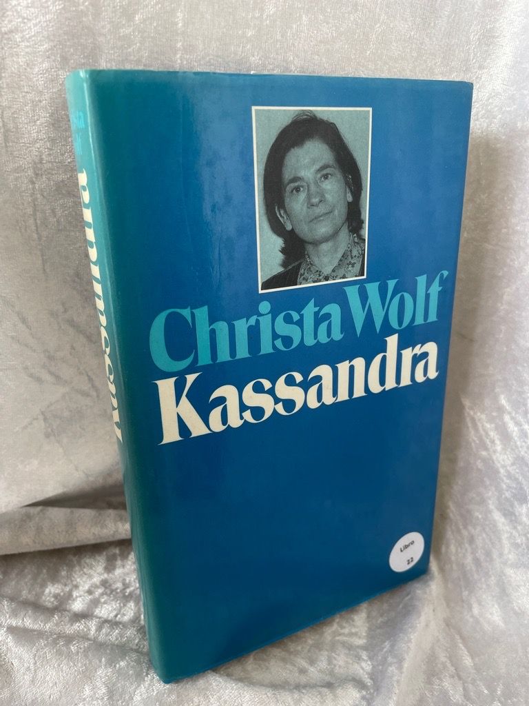 Kassandra Erzählung und Poetik-Vorlesungen - Wolf, Christa