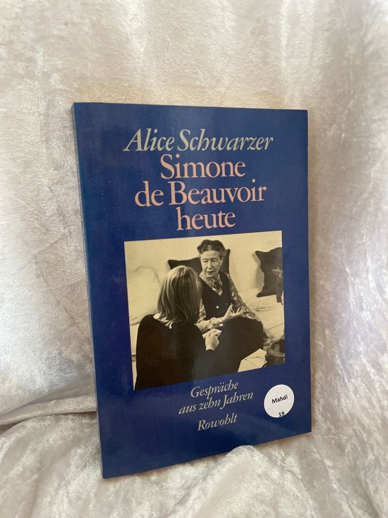 Simone de Beauvoir heute: Gespräche aus zehn Jahren 1971 - 1982 Alice Schwarzer - Schwarzer, Alice