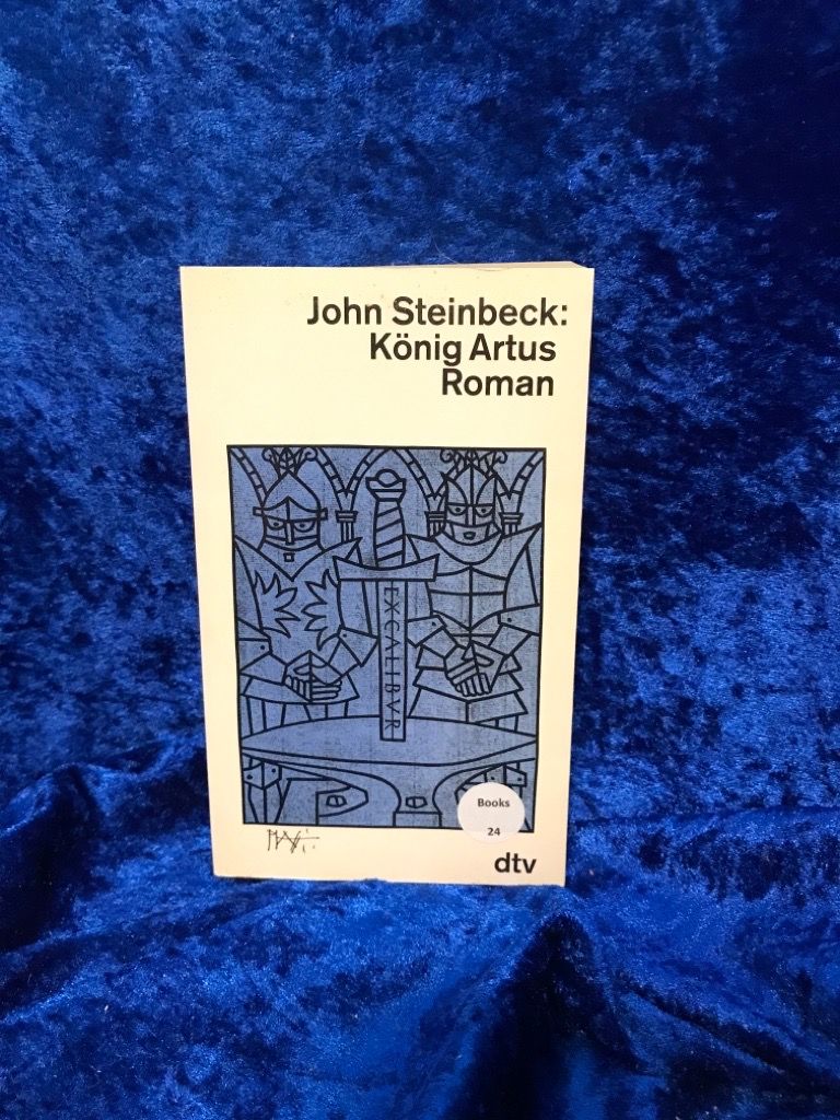 König Artus und die Heldentaten der R: Roman (dtv Literatur) Roman - Steinbeck, John und Christian Spiel