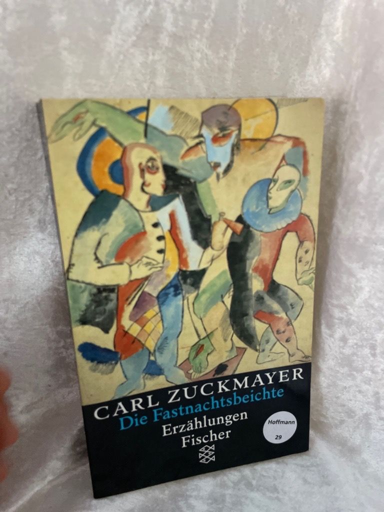 Carl Zuckmayer. Gesammelte Werke / Fastnachtsbeichte: Erzählungen 1938-1972 Erzählungen 1938-1972 - Zuckmayer, Carl, Knut Beck und Maria Guttenbrunner-Zuckmayer
