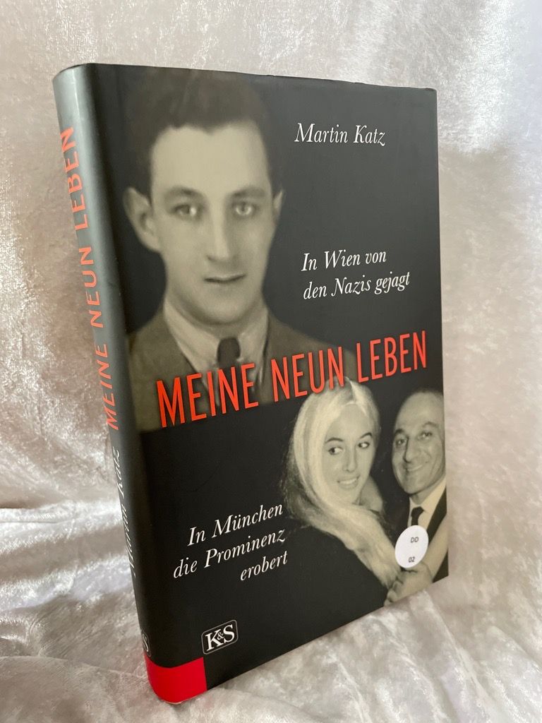 Meine neun Leben: In Wien von den Nazis gejagt, in München die Prominenz erobert In Wien von den Nazis gejagt, in München die Prominenz erobert - Katz, Martin