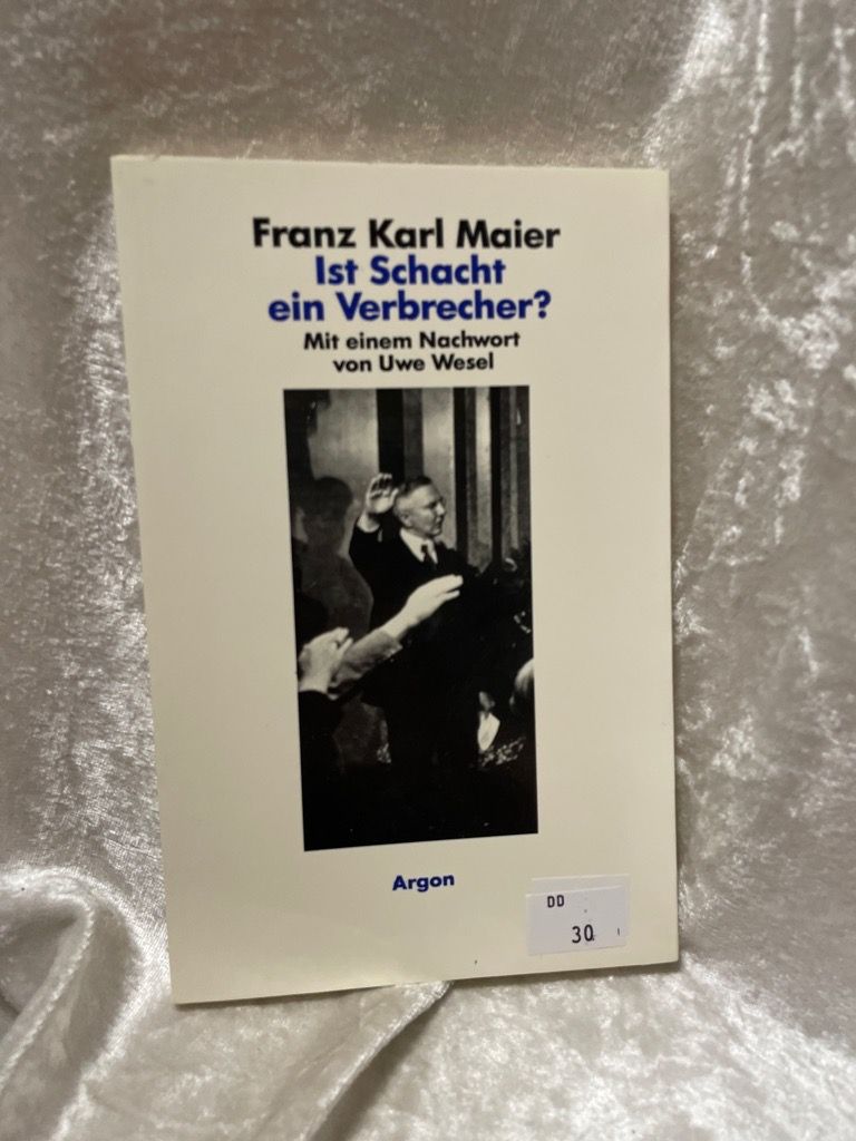 Ist Schacht ein Verbrecher? - Maier, Franz K und Uwe Wesel