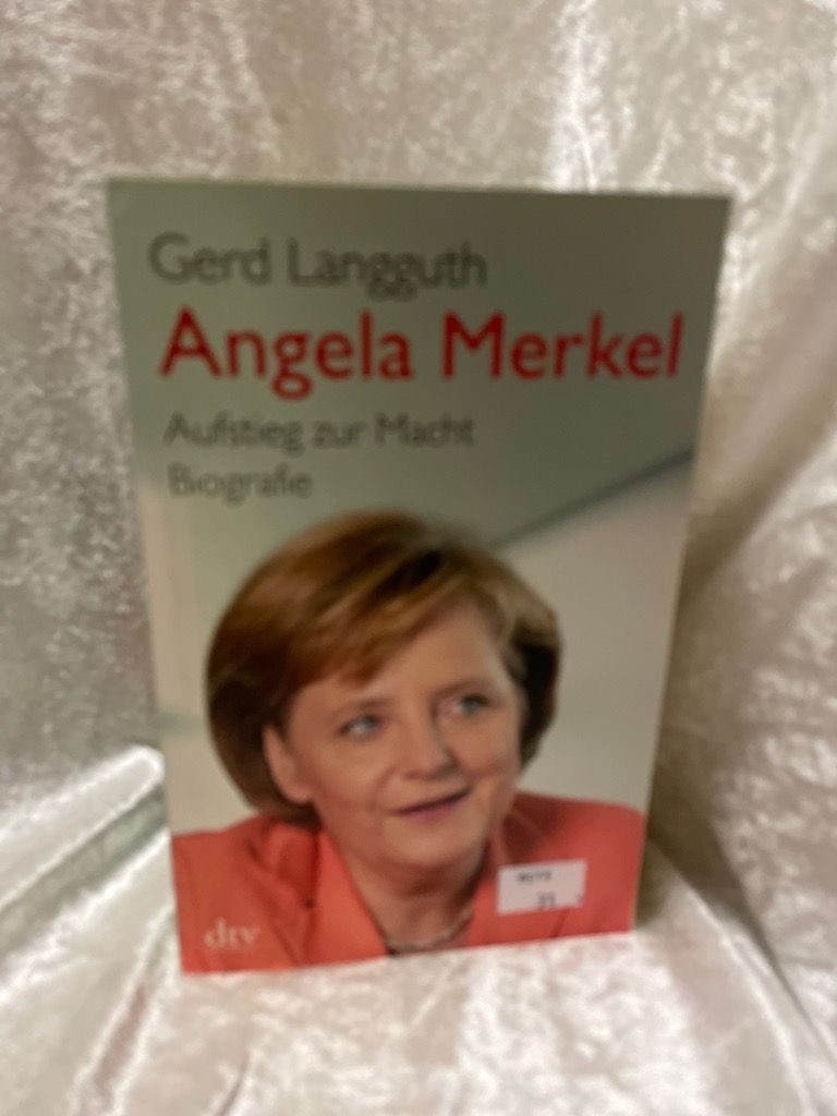 Angela Merkel: Aufstieg zur Macht - Biografie - Langguth, Gerd