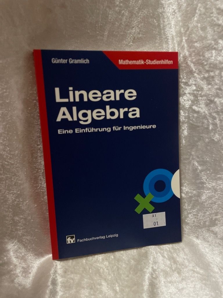 Lineare Algebra: Eine Einführung für Ingenieure Eine Einführung für Ingenieure - Gramlich, Günter M.