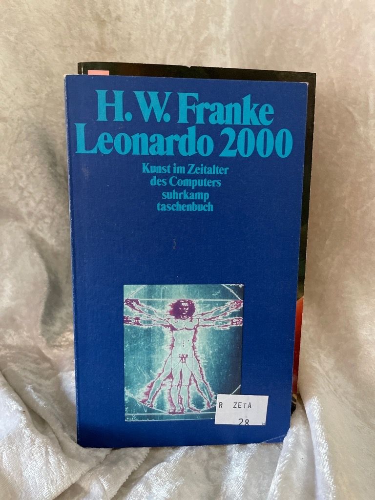 Leonardo 2000. Kunst im Zeitalter der Computer. Wechselwirkungen zwischen Kunst, Naturwissenschaft und Technik - Franke, Herbert W