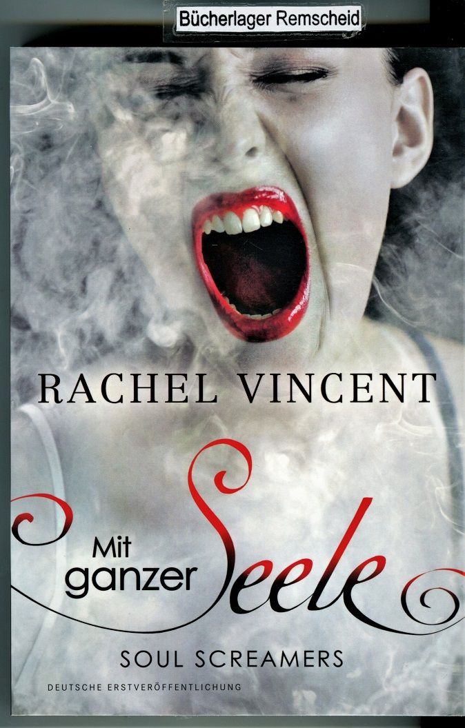 Mit ganzer Seele: Roman. Deutsche Erstausgabe (Soul Screamers) - Vincent, Rachel