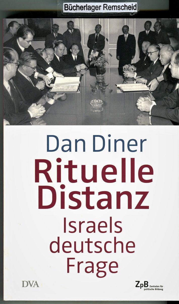 Rituelle Distanz: Israels deutsche Frage - Diner, Dan