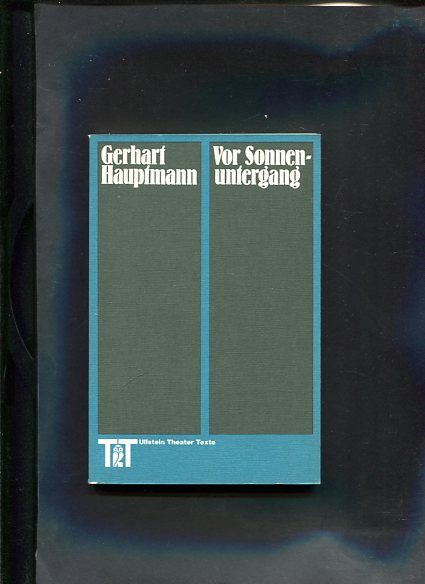 Vor Sonnenuntergang Schauspiel Ullstein ; Nr.4980  : Ullstein-Theater-Texte - Hauptmann, Gerhart