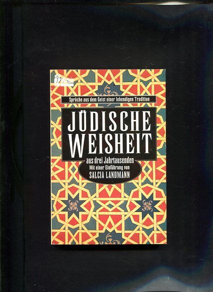 Jüdische Weisheit aus drei Jahrtausenden [Sprüche aus dem Geist einer lebendigen Tradition] Ullstein ; Nr. 23492 - Steinberg, Israel [Hrsg.]
