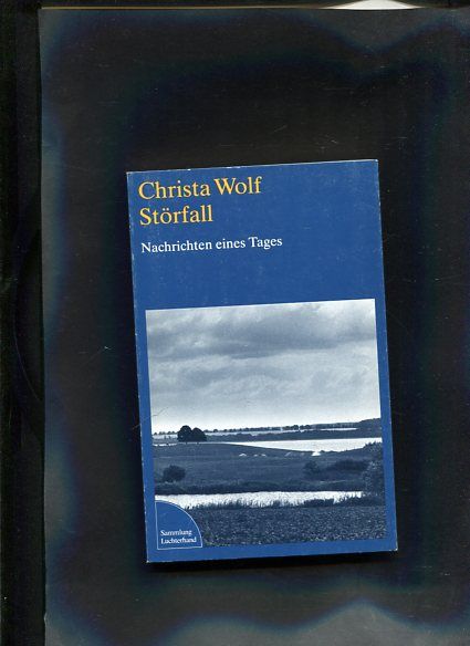 Störfall Nachrichten eines Tages Sammlung Luchterhand - Wolf, Christa