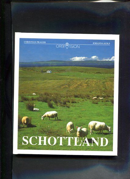 Schottland - Kolf, Johanna (Text) und Christian (Photos) Prager