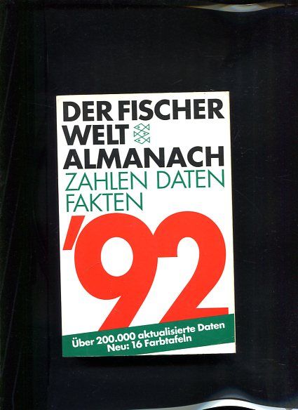 Der Fischer Weltalmanach '92 Mit über 200.000 Eintragungen, Zahlen Daten Fakten - Fochler-Hauke, Gustav als Begründer und Diverse Autoren