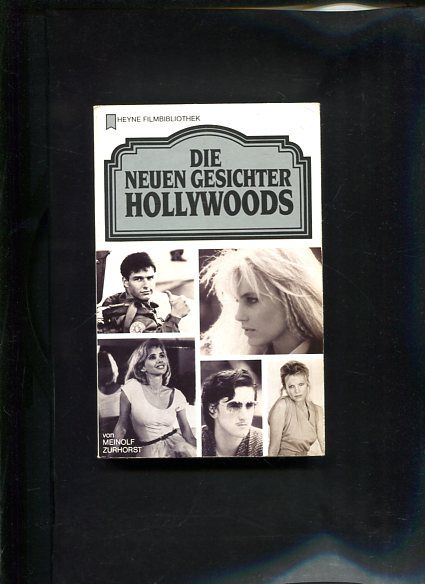 Die neuen Gesichter Hollywoods Heyne-Filmbibliothek ; 123 - Zurhorst, Meinolf