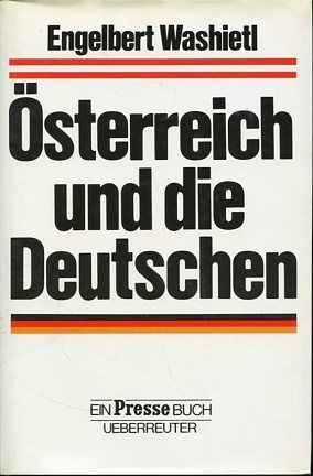 Österreich und die Deutschen Ein Presse-Buch - Washietl, Engelbert