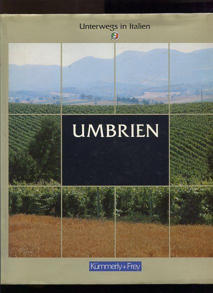 Umbrien Unterwegs in Italien - Nicolini, Toni, Maria Raffaella Fiory [Hrsg.] Ceccopieri und Maria Luciana Buseghin