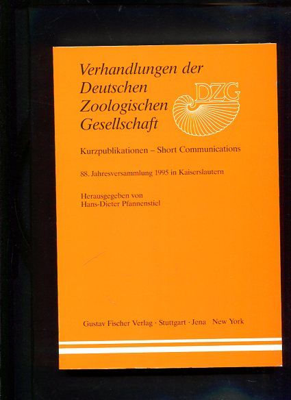 Verhandlungen der Deutschen Zoologischen Gesellschaft Kurzpublikationen - Short Communications 88. Jahresversammlung 1995 Kaiserslautern - Pfannenstiel, Hans-Dieter als Herausgeber