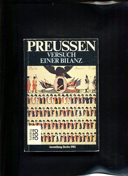 Preussen Versuch einer Bilanz Ausstellungsführer Bd. 1, Ausstellung - Preußen, Versuch einer Bilanz  Berlin 1981 rororo - Ohne Autorenangabe