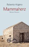 Mammaherz : [Roman]. Aus dem Ital. von Kurt Lanthaler - Alajmo, Roberto