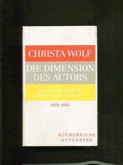 Die Dimension des Autors. Essays und Aufsätze. Reden und Gespräche 1959-1985. - Wolf, Christa