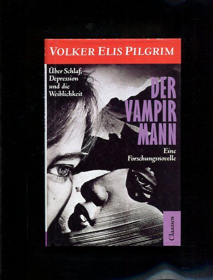 Der Vampirmann : über Schlaf, Depression und die Weiblichkeit ; eine Forschungsnovelle. - Pilgrim, Volker Elis