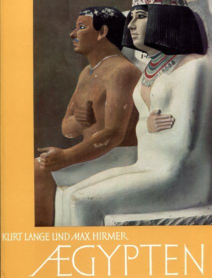 Ägypten. Architektur, Plastik, Malerei in drei Jahrtausenden - Lange, Kurt und Max Hirmer