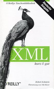 XML O Reillys Taschenbibliothek Sonstige Ausgaben:  Engl. Ausg. u.d.T.: Eckstein, Robert: XML pocket reference - Eckstein, Robert