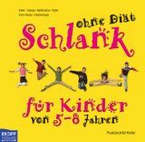 Schlank ohne Diät für Kinder von 5 - 8 Jahren. Praxisbuch für Kinder. - Kiefer, Ingrid, Werner Schwarz Theres Rathmanner u. a.