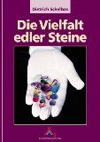 Die Vielfalt edler Steine. Handbuch für Fachleute und Sammler. - Schelhas, Dietrich