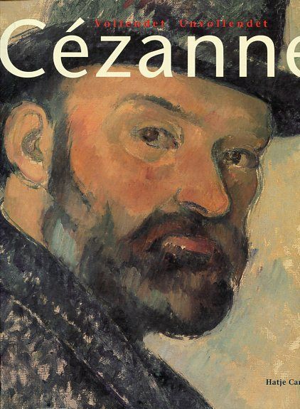 Cézanne - Vollendet Unvollendet. - Cézanne, Paul [Ill.], Felix [Hrsg.] Baumann und Friedrich Teja Bach