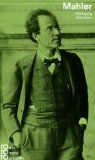Gustav Mahler mit Selbstzeugnissen und Bilddokumenten. Hrsg.: Kurt Kusenberg. Rororo 50181, Rowohlts Monographien - Schreiber, Wolfgang
