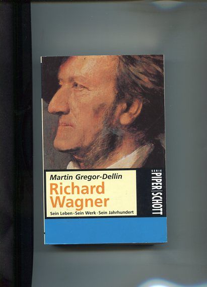 Richard Wagner. Sein Leben, sein Werk, sein Jahrhundert. Piper SP 8318. - Gregor-Dellin, Martin