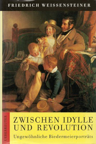 Zwischen Idylle und Revolution - Ungewöhnliche Biedermeierporträts. - Weissensteiner, Friedrich