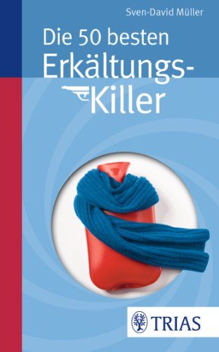 Die 50 besten Erkältungs-Killer. - Müller, Sven-David