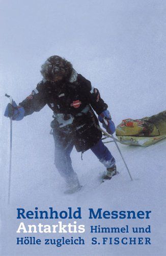 Antarktis. - Messner, Reinhold