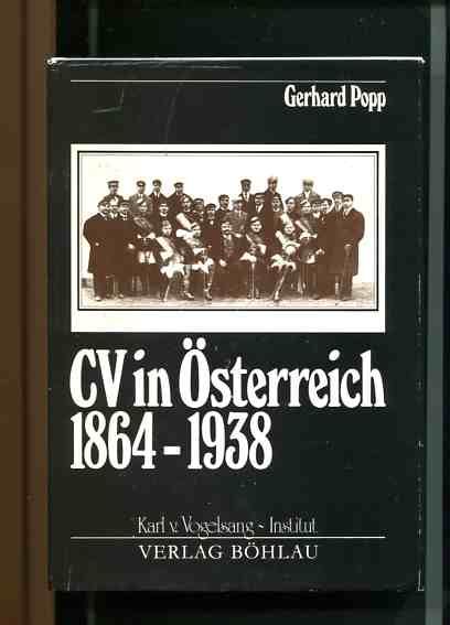 CV in Österreich 1864-1938 - Organisation, Binnenstruktur und politische Funktionen. Karl v. Vogelsang-Institut. - Popp, Gerhard