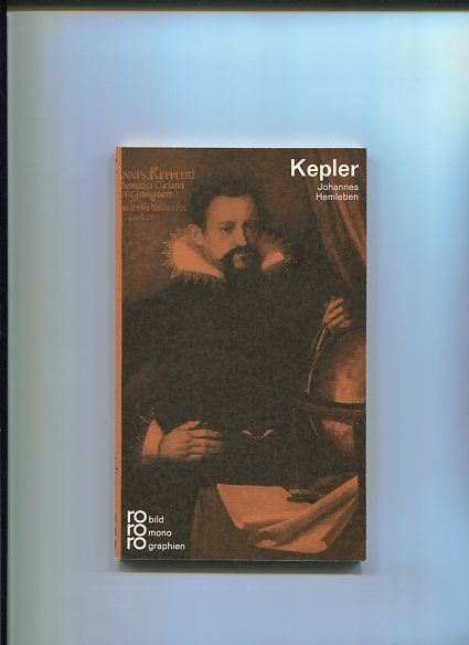 Johannes Kepler. mit Selbstzeugnissen und Bilddokumenten dargest. von. [Den Anh. besorgte der Autor. Hrsg.: Kurt Kusenberg], Rowohlts Monographien ; 183. - Hemleben, Johannes