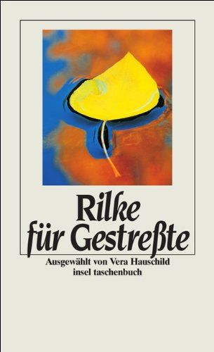 Rilke für Gestreßte. Ausgew. von Vera Hauschild, Insel-Taschenbuch  2191 - Rilke, Rainer Maria und Vera [Hrsg.] Hauschild