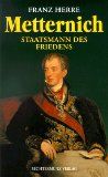 Metternich - Staatsmann des Friedens. - Herre, Franz