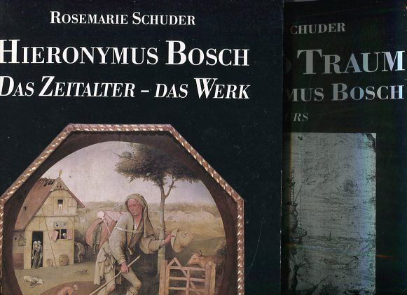 Hieronymus Bosch - 2 Bände. Band 1: Das Zeitalter - Das Werk; Band 2:Welt und Traum des Hieronymus Bosch - Ein Diskurs. - Schuder, Rosemarie
