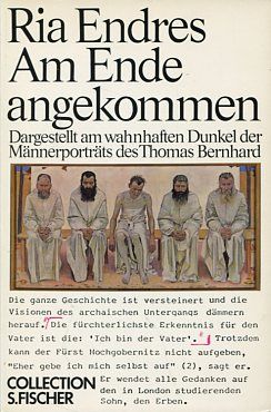 Am Ende angekommen: Dargestellt am wahnhaften Dunkel der Männerporträts des Thomas Bernhard