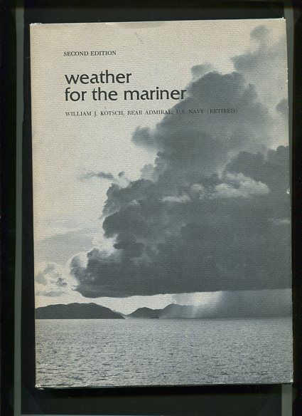 Weather for the Mariner. - Kotsch, William J.
