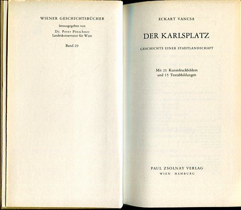 Der Karlsplatz. Wiener Geschichtsbücher, Band 29. - Vancsa, Eckart