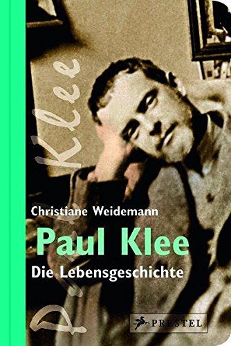 Paul Klee : die Lebensgeschichte. - Weidemann, Christiane