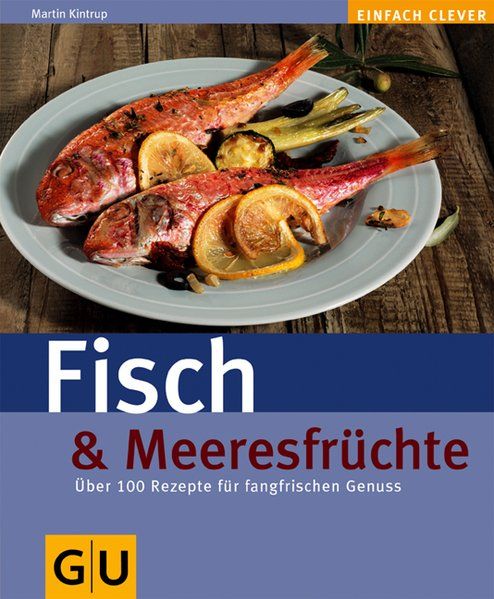 Fisch & Meeresfrüchte (Genießerküche) - Kintrup, Martin