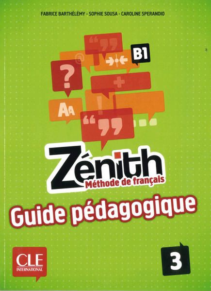 Zénith 3 - Ausgabe für den deutschsprachigen Raum  - Lehrerhandbuch Méthode de français / Guide pédagogique - Barthélémy, Fabrice, Sophie Sousa und Caroline Spérandio