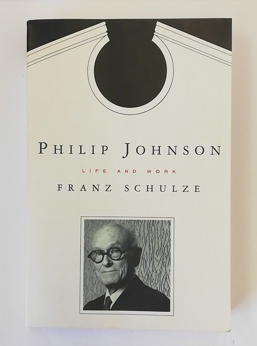Philip Johnson: Life and Work - Schulze, Franz